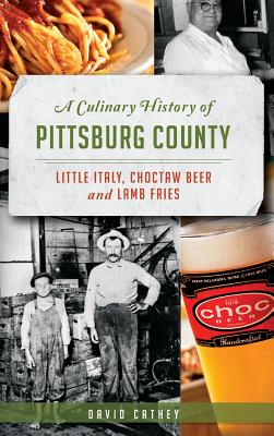 A Culinary History of Pittsburg County: Little Italy, Choctaw Beer and Lamb Fries