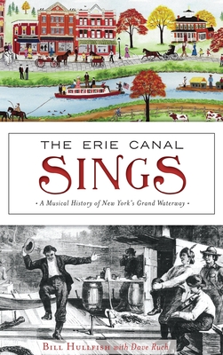 The Erie Canal Sings: A Musical History of New York's Grand Waterway