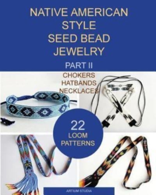 Native American Style Seed Bead Jewelry. Part II. Chokers, hatbands, necklaces