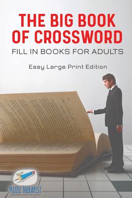 The Big Book of Crossword Fill in Books for Adults Easy Large Print Edition