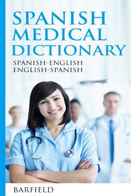 Spanish Medical Dictionary: Spanish-English English-Spanish