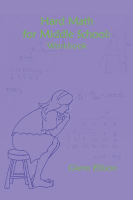 Hard Math for Middle School: Workbook