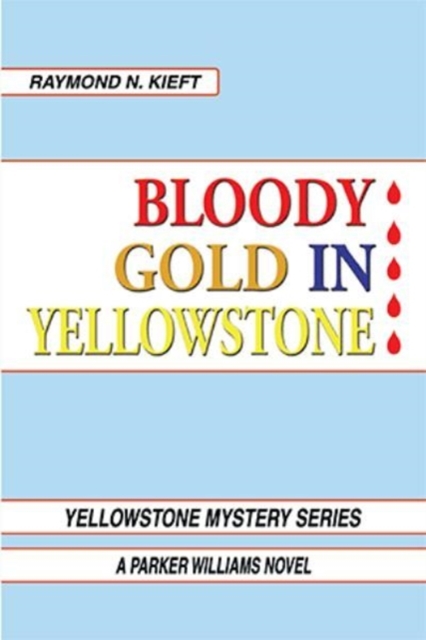 Bloody Gold in Yellowstone