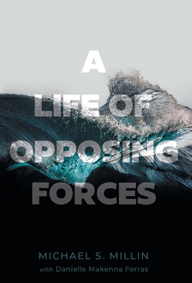 Millin, M: Life of Opposing Forces