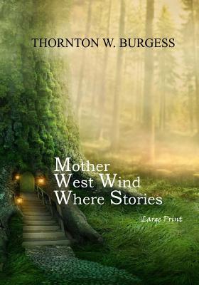 Mother West Wind Where Stories: Large Print