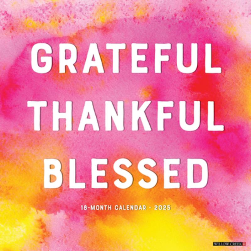 Grateful, Thankful, Blessed 2025 12 X 12 Wall Calendar