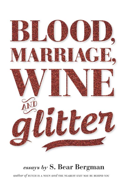 Blood, Marriage, Wine & Glitter