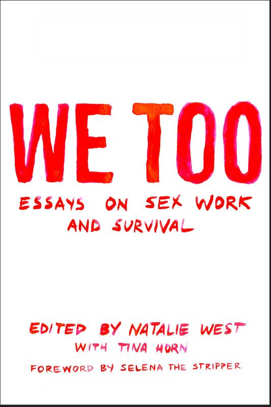 We Too: Essays On Sex Work And Survival