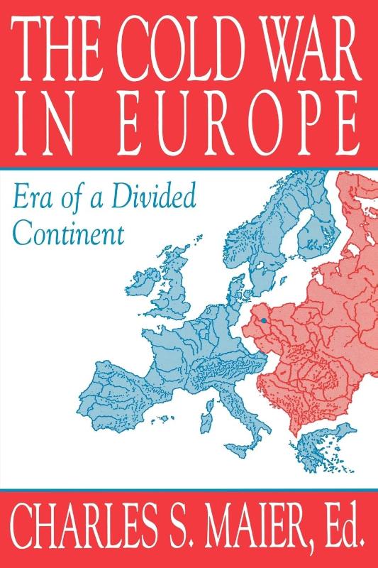 The Cold War in Europe: Era of a Divided Continent