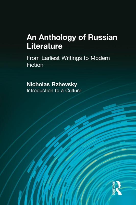 An Anthology of Russian Literature from Earliest Writings to Modern Fiction