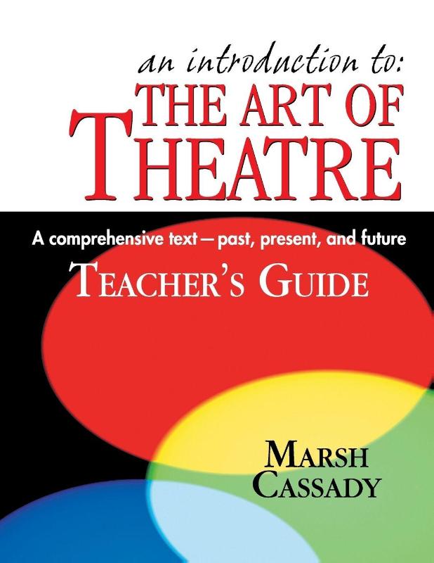 Introduction to the Art of Theatre -- Teacher's Guide