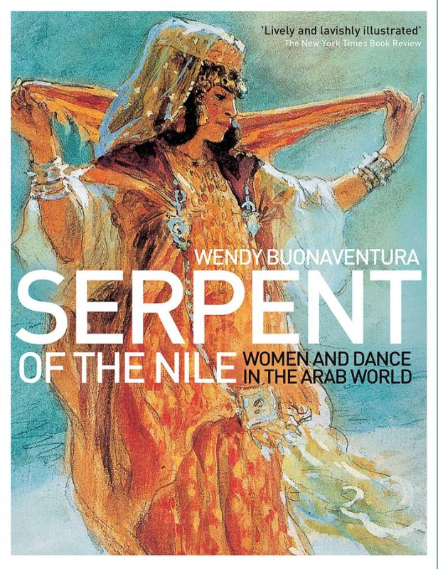Serpent of the Nile: Women and Dance in the Arab World