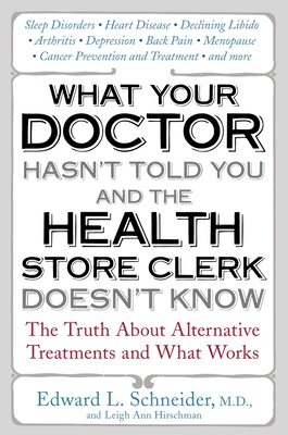 What Your Doctor Hasn't Told You and the Health Store Clerk Doesn't Know