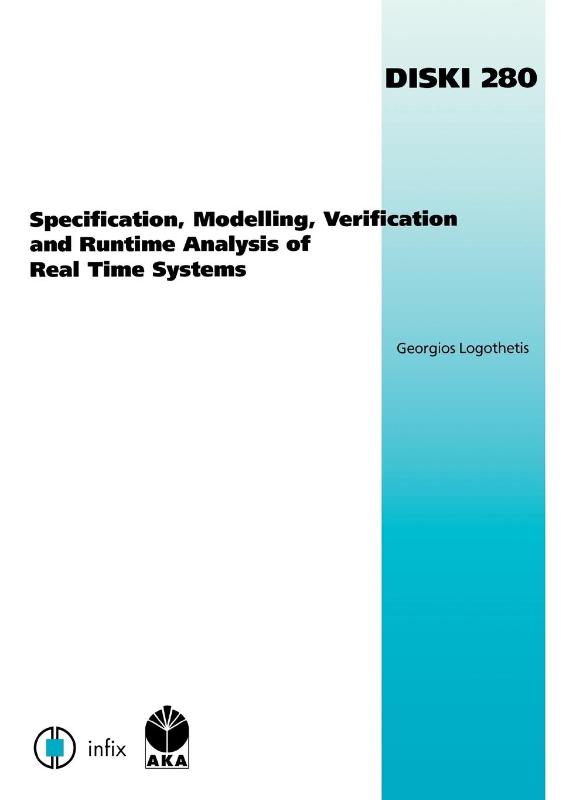 Specification, Modelling, Verification and Runtime Analysis of Real Time Systems