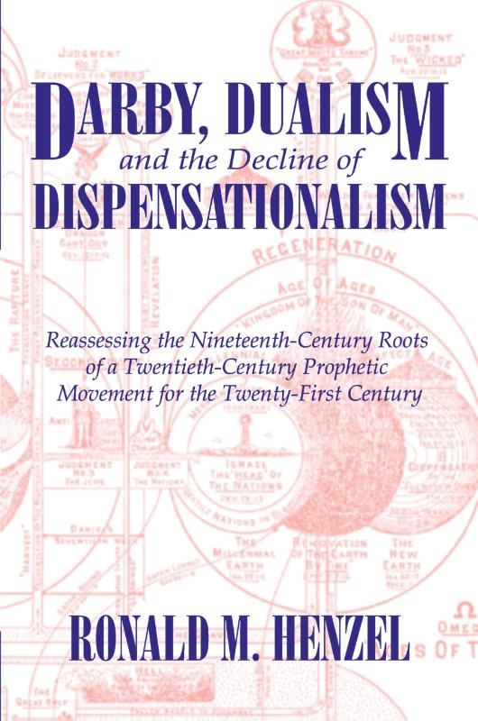 Darby, Dualism, and the Decline of Dispensationalism