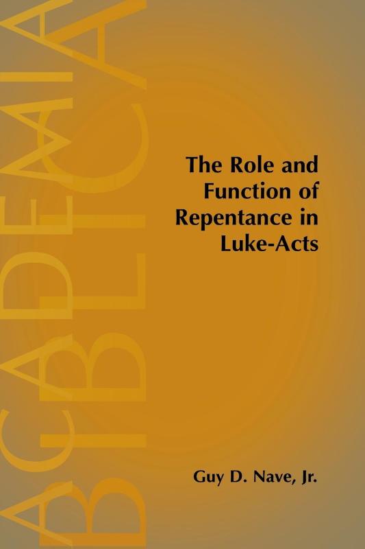 The Role and Function of Repentance in Luke-Acts