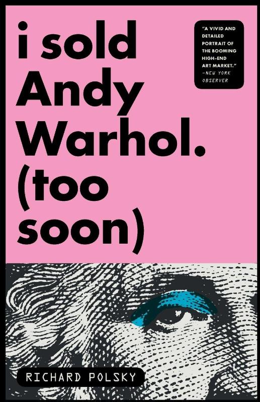 I Sold Andy Warhol (Too Soon)