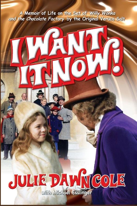 I Want it Now! A Memoir of Life on the Set of Willy Wonka and the Chocolate Factory (hardback)