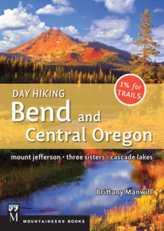 DAY HIKING BEND & CENTRAL OREG