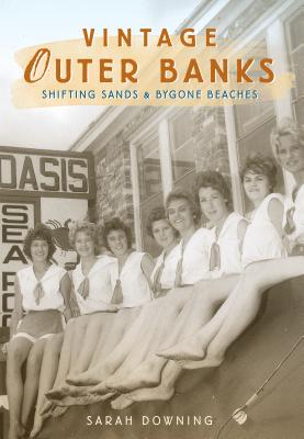 Vintage Outer Banks: Shifting Sands & Bygone Beaches