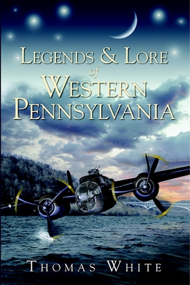Legends & Lore of Western Pennsylvania