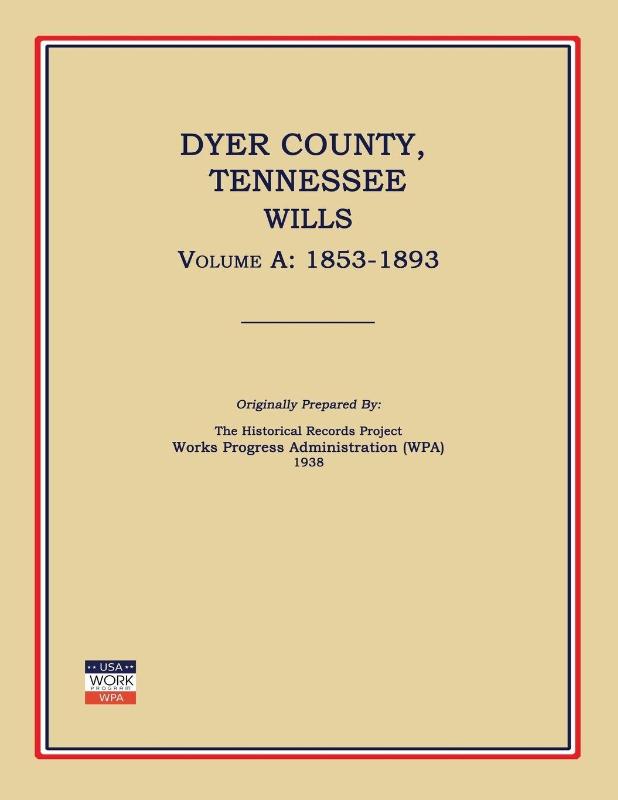 Dyer County, Tennessee, Wills, Volume A