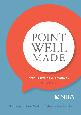 Point Well Made: Persuasive Oral Advocacy