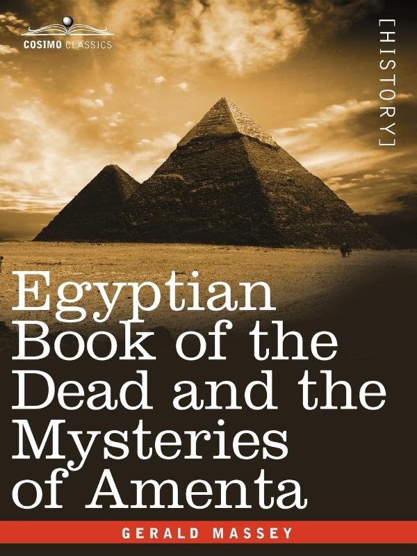 Egyptian Book of the Dead and the Mysteries of Amenta