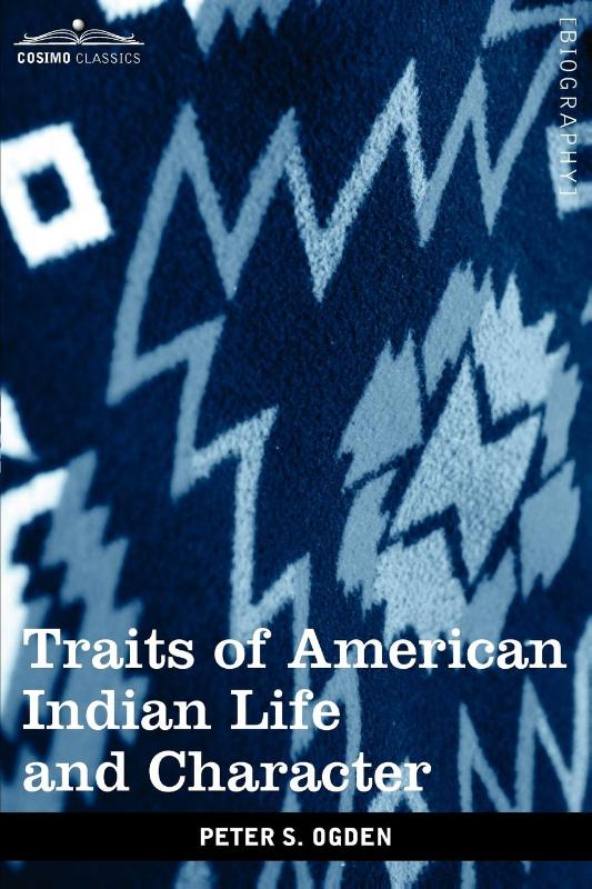 Traits of American Indian Life and Character