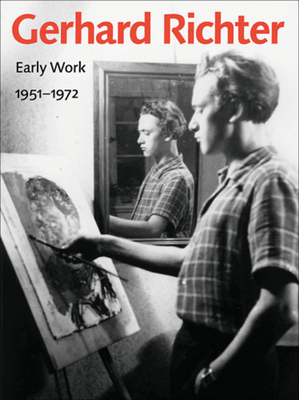 Gerhard Richter – Early Work, 1951–1972
