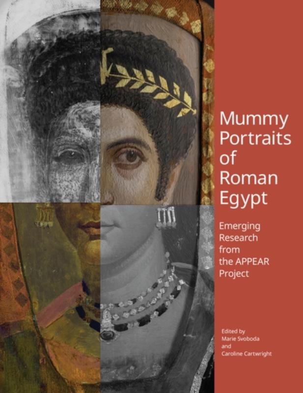 Mummy Portraits of Roman Egypt - Emerging Research from the APPEAR Project