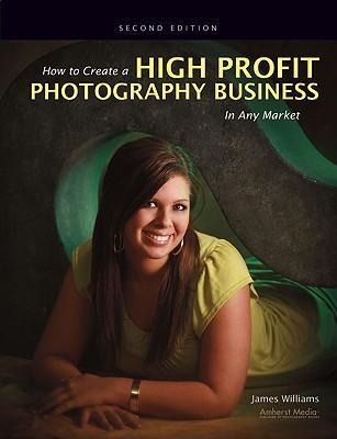Williams, J: How To Create A High-profit Photography Busine