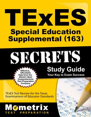 TExES Special Education Supplemental (163) Secrets Study Guide: TExES Test Review for the Texas Examinations of Educator Standards