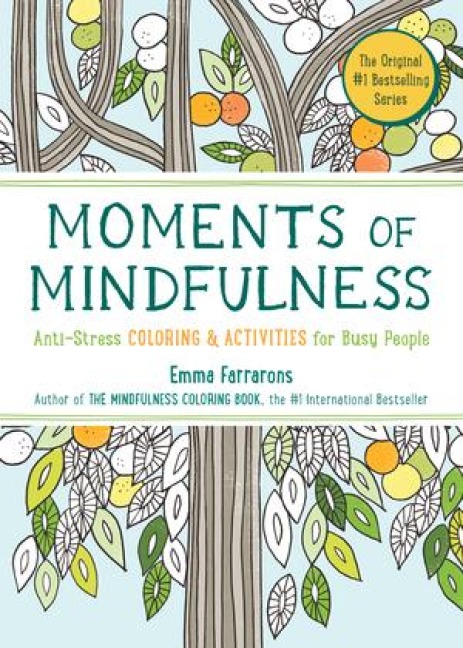 Moments of Mindfulness: The Anti-Stress Adult Coloring Book