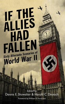 Showalter, D: If the Allies Had Fallen