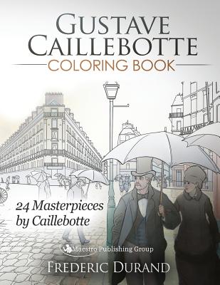 Gustave Caillebotte Coloring Book: 24 Masterpieces by Caillebotte