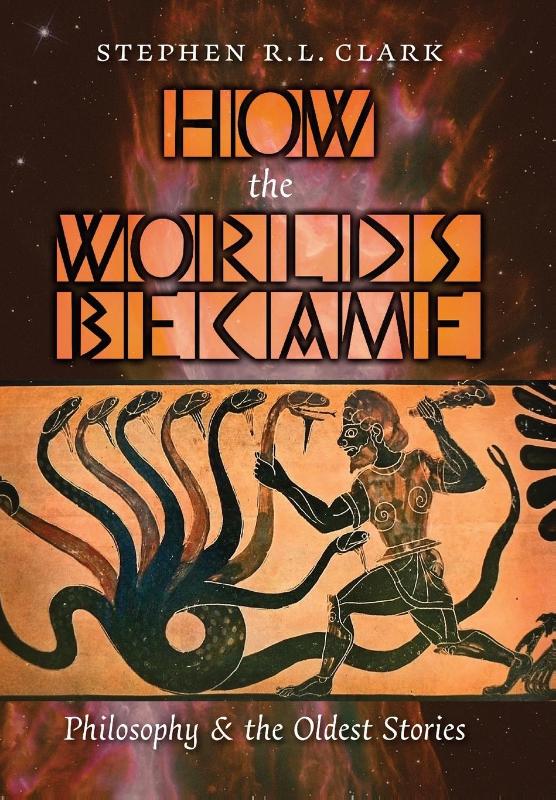 Clark, S: How the Worlds Became