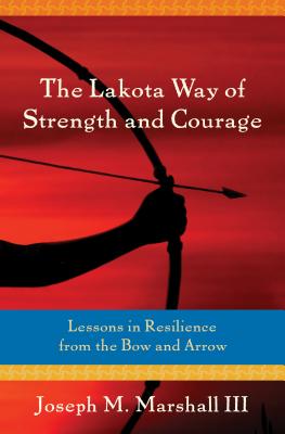 LAKOTA WAY OF STRENGTH & COURA