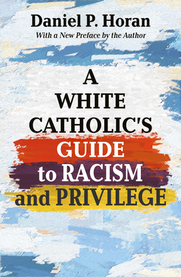 A White Catholic's Guide to Racism and Privilege