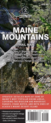 AMC Maine Mountains Trail Maps 3-6: Bigelow Range, Western Mount Desert Island, Eastern Mount Desert Island, and Mahoosuc Range-Evans Notch