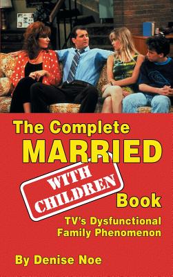 The Complete Married... with Children Book