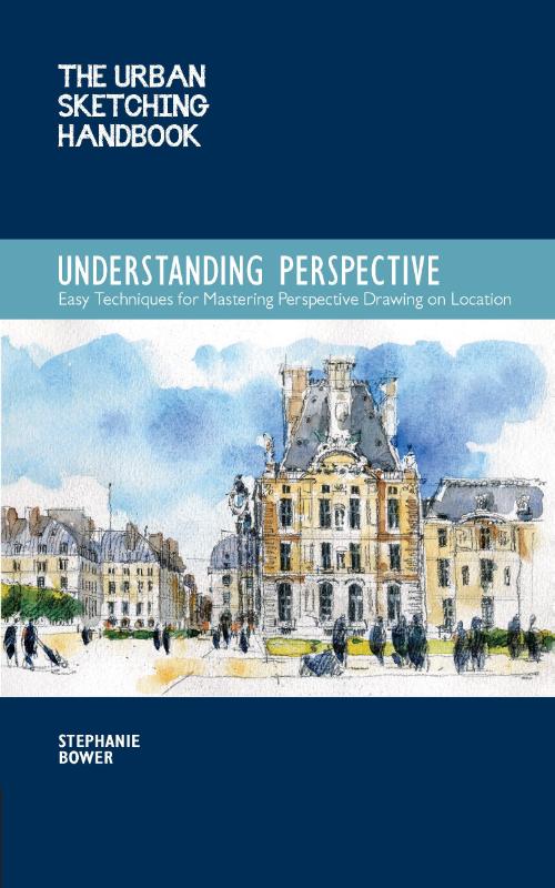 The Urban Sketching Handbook Understanding Perspective