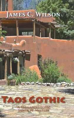 Taos Gothic: A Fernando Lopez Santa Fe Mystery, New and Revised Edition