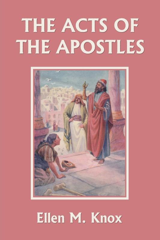 The Acts of the Apostles (Yesterday's Classics)