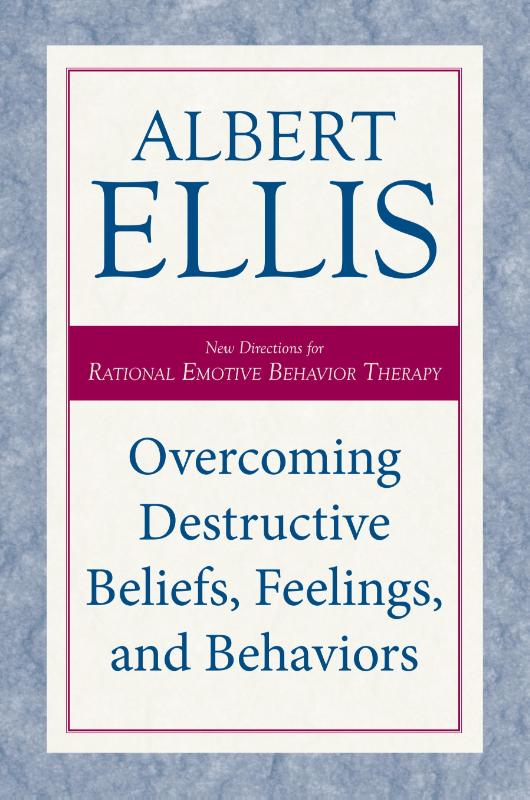 Overcoming Destructive Beliefs, Feelings, and Behaviors