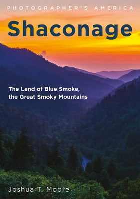 Shaconage: The Land of Blue Smoke, the Great Smoky Mountains