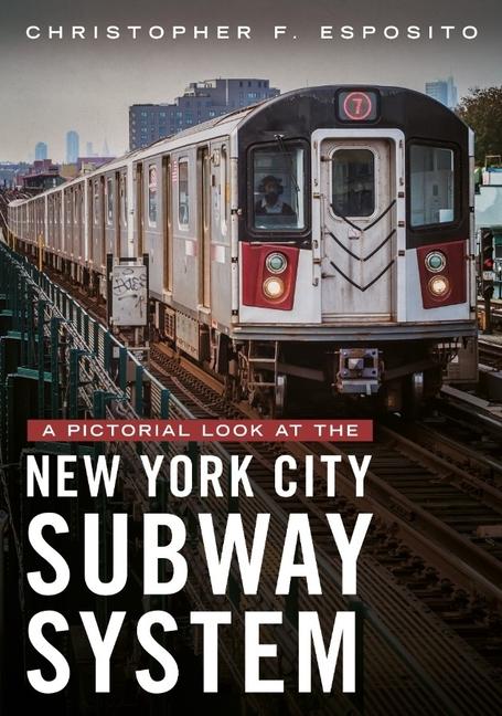 Esposito, C: Pictorial Look at the New York City Subway Syst