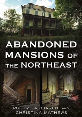 Abandoned Mansions of the Northeast