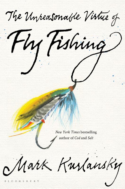 The Unreasonable Virtue of Fly Fishing