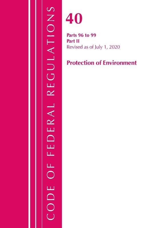 Code of Federal Regulations, Title 40 Protection of the Environment 96-99, Revised as of July 1, 2020